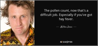 quote-the-pollen-count-now-that-s-a-difficult-job-especially-if-you-ve-got-hay-fever-milton-jo...jpg